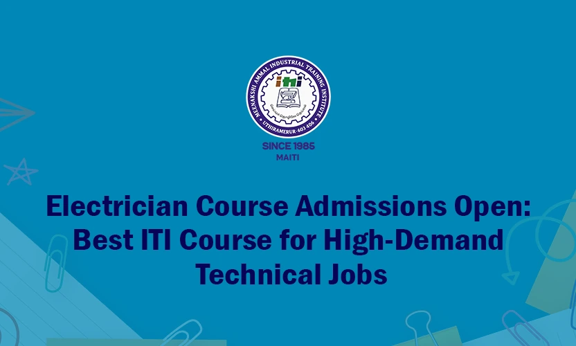 Electrician Course Admissions Open: Best ITI Course for High-Demand Technical Jobs