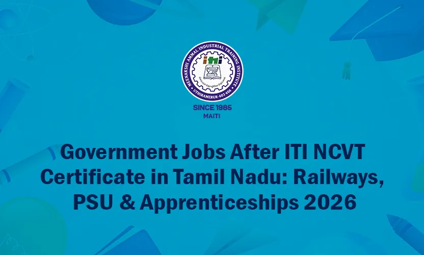 Government Jobs After ITI NCVT Certificate in Tamil Nadu: Railways, PSU & Apprenticeships 2026
